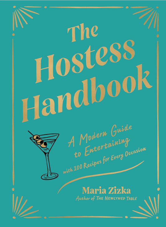 The Hostess Handbook: The Modern Guide to Entertaining