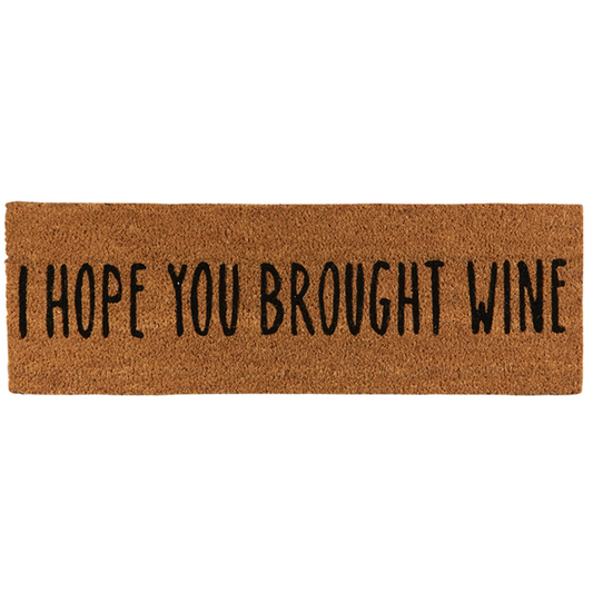 "I hope you brought wine" Doormat